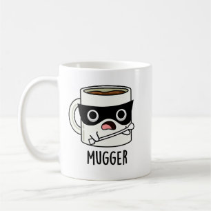 Mugger Funny Mug Puns