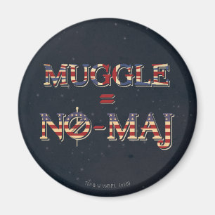 MUGGLE™ = NO-MAJ™ MAGNET