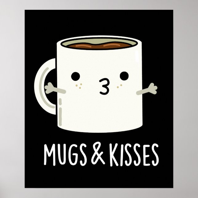 Mugs And Kisses Funny Mug Pun Dark BG Poster (Front)