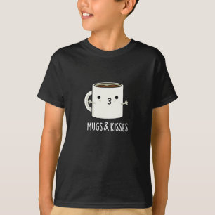 Mugs And Kisses Funny Mug Pun Dark BG T-Shirt