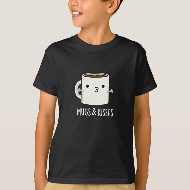 Mugs And Kisses Funny Mug Pun Dark BG T-Shirt (Front)