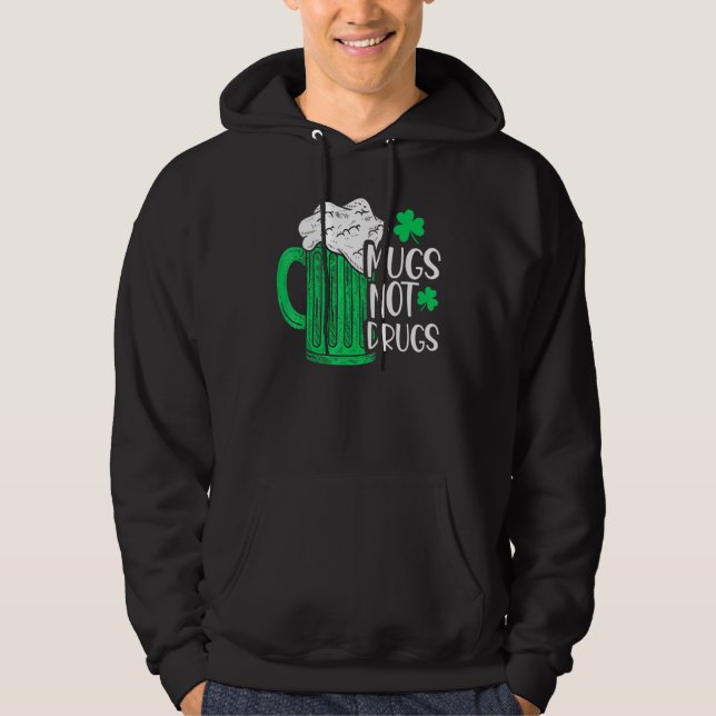 Mugs Not Drugs Irish Hoodie (Front)