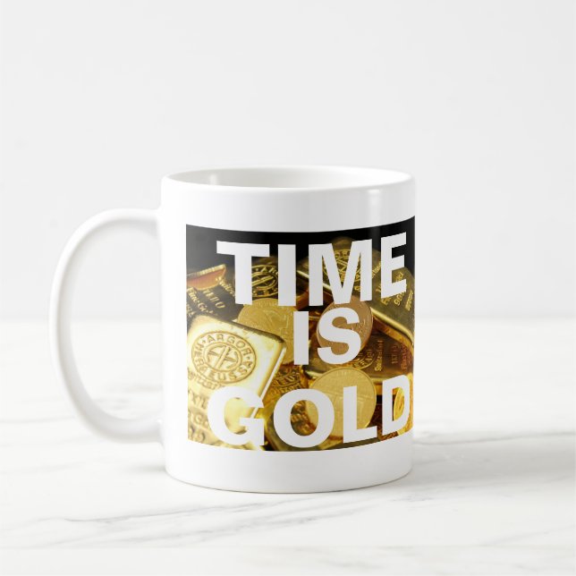 Mug's TIME IS GOLD Coffee Mug (Left)