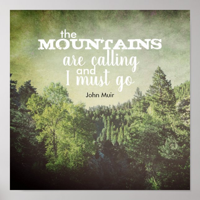Muir quote the mountains are calling pine trees  poster (Front)
