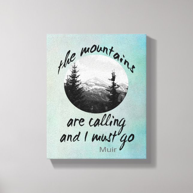 Muir quote wrapped canvas mountains are calling (Front)