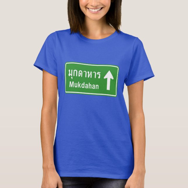Mukdahan Ahead ⚠ Thai Highway Traffic Sign ⚠ T-Shirt (Front)