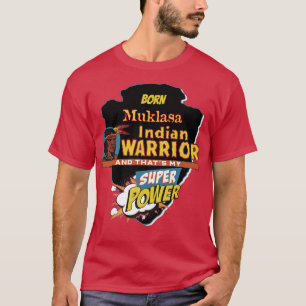 Muklasa Native American Indian Born With Super Pow T-Shirt
