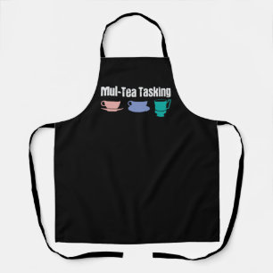 Mul-Tea Tasking Joke Tea Pun Tea Drinker Cups Apron