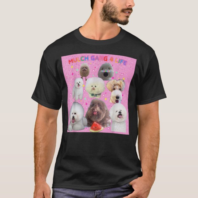 Mulch Gang 4 Life MulchMaxxing Puppy Dog Meme Mulc T-Shirt (Front)