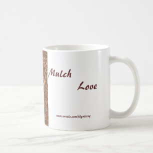 Mulch love - mug by tdgallery