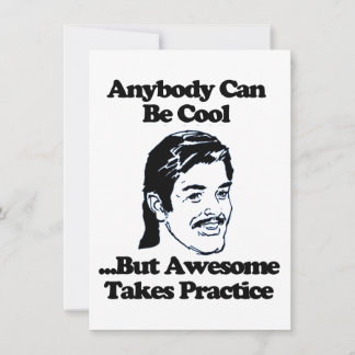 Mullet, Anybody can be cool but awesome...