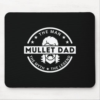 Mullet Father Saying The Man The Myth The Legend Mouse Mat