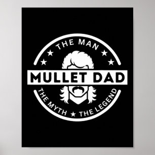 Mullet Father Saying The Man The Myth The Legend  Poster