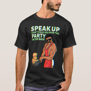 Mullet Speak Up I Can't Hear You Over This Party I T-Shirt