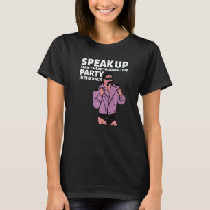 Mullet Speak Up I Can't Hear You Over This Party I T-Shirt