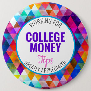 Multi Colour   Tips Appreciated   College Money 6 Cm Round Badge