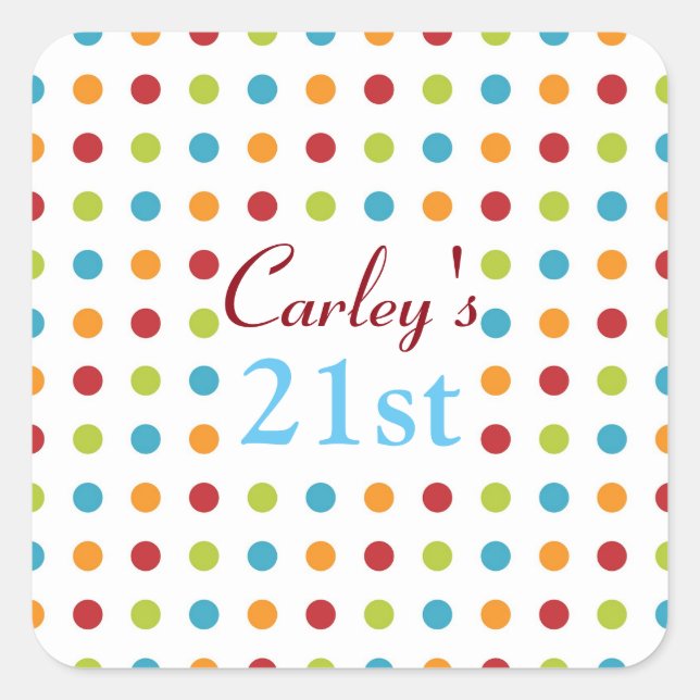 Multi-Coloured Polka Dots Custom 21st Birthday Square Sticker (Front)