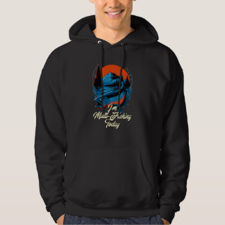 Multi Fishing Today Hunting Hobby Hunter Pastime F Hoodie