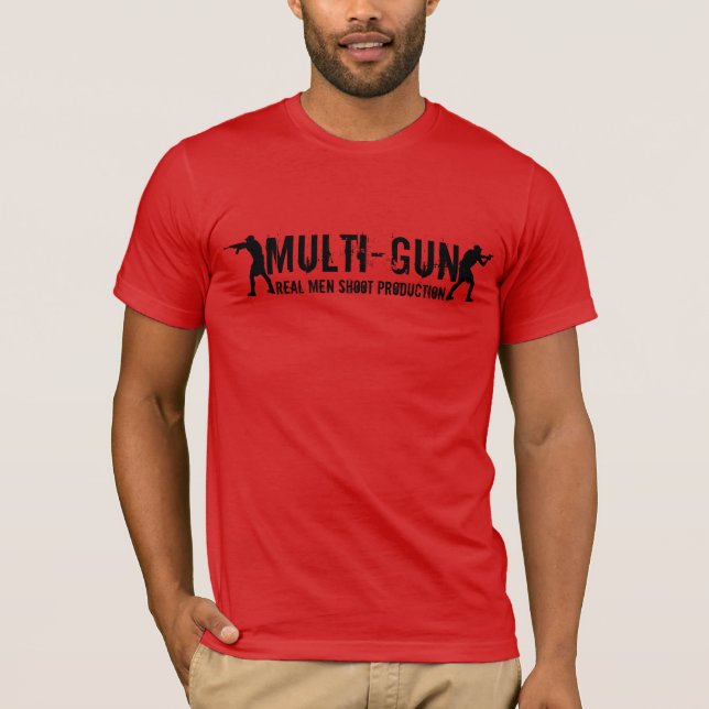 Multi-Gun - Real Men Shoot Production T-Shirt (Front)