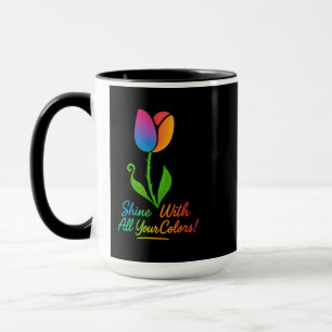 Multicolored – Shine With All Your Colours! Mug/Cu Mug