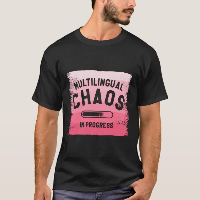 Multilingual Chaos In Progress Language Learning L T-Shirt (Front)