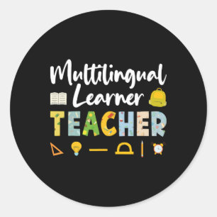 Multilingual Learner Teachers - Bilingual Educator Classic Round Sticker
