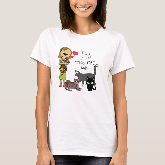 Multiple cats and "I'm a proud crazy cat lady." T-Shirt (Front)