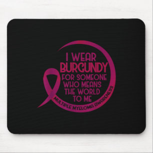 Multiple Myeloma Awareness Burgundy Ribbon I Wear  Mouse Mat