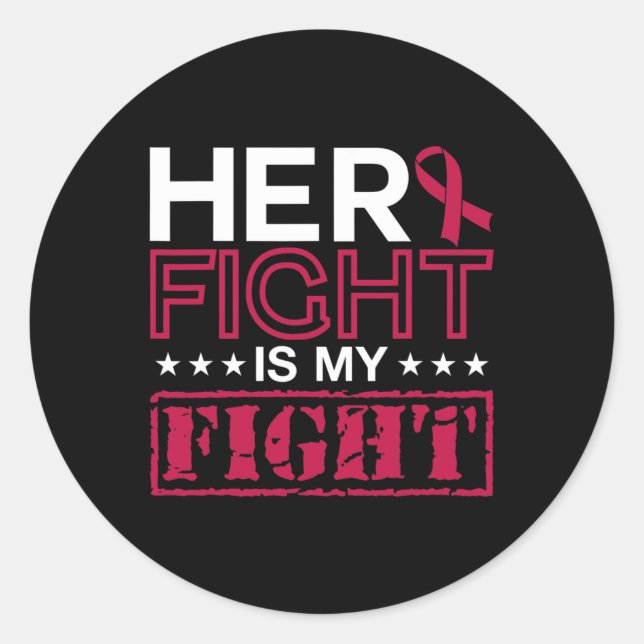 Multiple Myeloma Awareness Her Fight Is My Fight S Classic Round Sticker (Front)