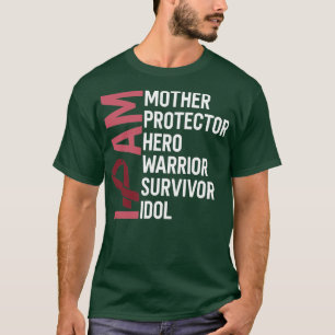 Multiple Myeloma Awareness I Am Mother Hero Warrio T-Shirt