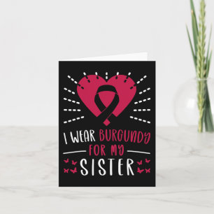 Multiple Myeloma Awareness I Wear Burgundy For My  Card