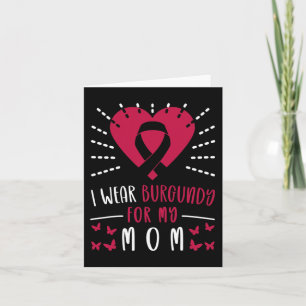 Multiple Myeloma Awareness I Wear Burgundy For My  Card