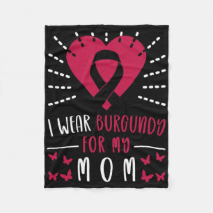 Multiple Myeloma Awareness I Wear Burgundy For My Fleece Blanket