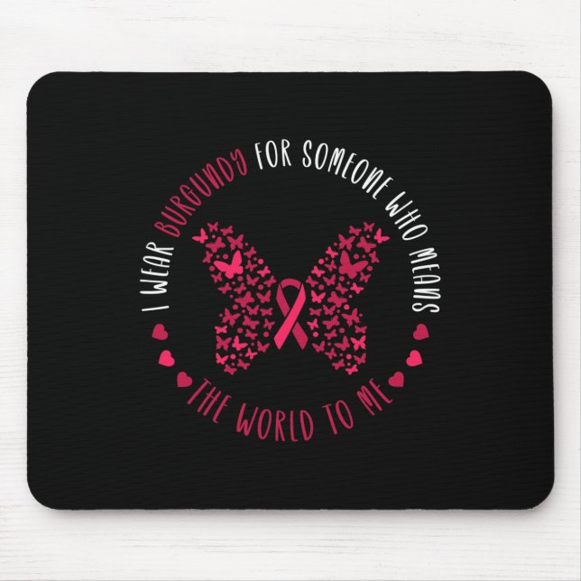 Multiple Myeloma Awareness I Wear Burgundy For Som Mouse Mat (Front)