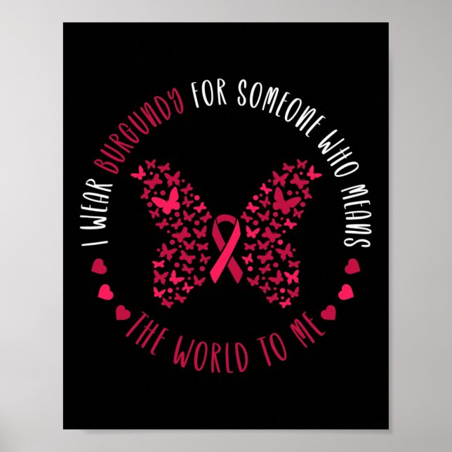 Multiple Myeloma Awareness I Wear Burgundy For Som Poster (Front)