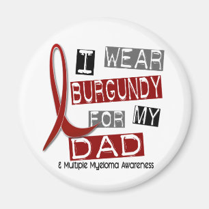 MULTIPLE MYELOMA I Wear Burgundy For My Dad 37 Magnet