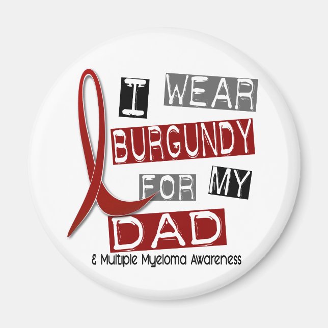 MULTIPLE MYELOMA I Wear Burgundy For My Dad 37 Magnet (Front)