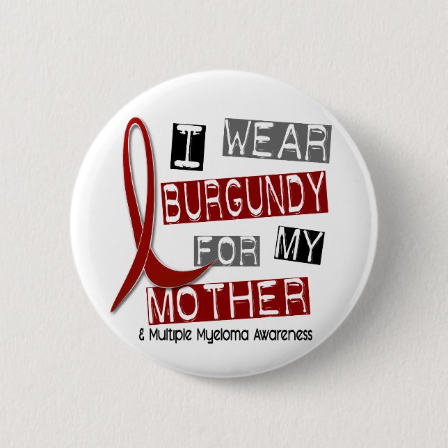 MULTIPLE MYELOMA I Wear Burgundy For My Mother 37 6 Cm Round Badge (Front)