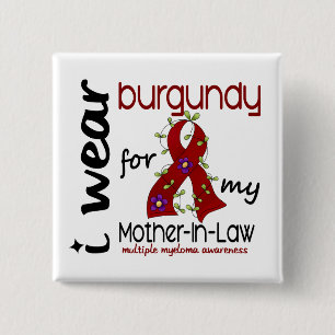 Multiple Myeloma I WEAR BURGUNDY FOR MY MOTHER-IN- 15 Cm Square Badge