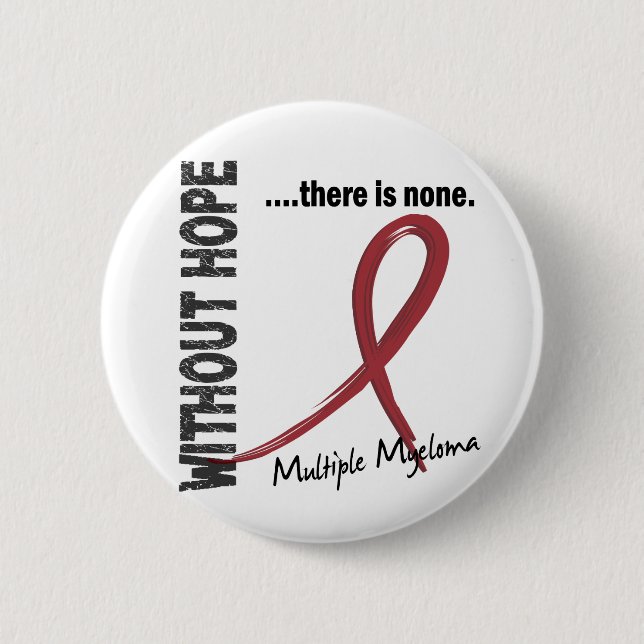 Multiple Myeloma Without Hope 1 6 Cm Round Badge (Front)