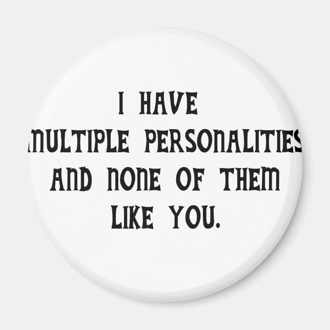 Multiple Personalities and None Like You Magnet (Front)