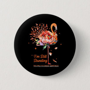 Multiple Sclerosis Awareness, I’m Still Standing M 6 Cm Round Badge