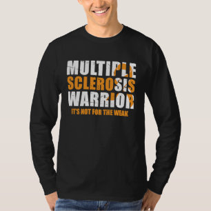 Multiple Sclerosis Awareness I'm Not Wasted I Have T-Shirt