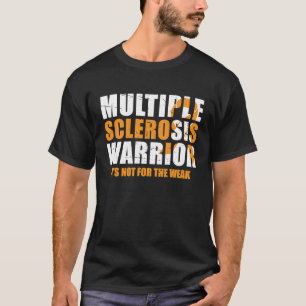 Multiple Sclerosis Awareness I'm Not Wasted I Have T-Shirt