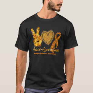 Multiple Sclerosis Awareness MS Peace Love Cure  I T-Shirt