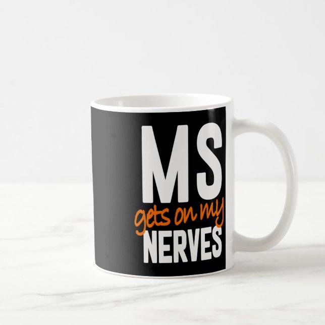 Multiple Sclerosis Awareness Ms Warrior - Ms Gets  Coffee Mug (Right)