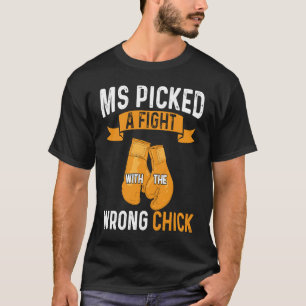 Multiple Sclerosis Awareness Picked A Fight MS War T-Shirt