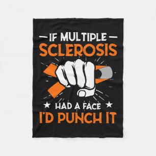 Multiple Sclerosis Had A Face I'd Punch It Scleros Fleece Blanket