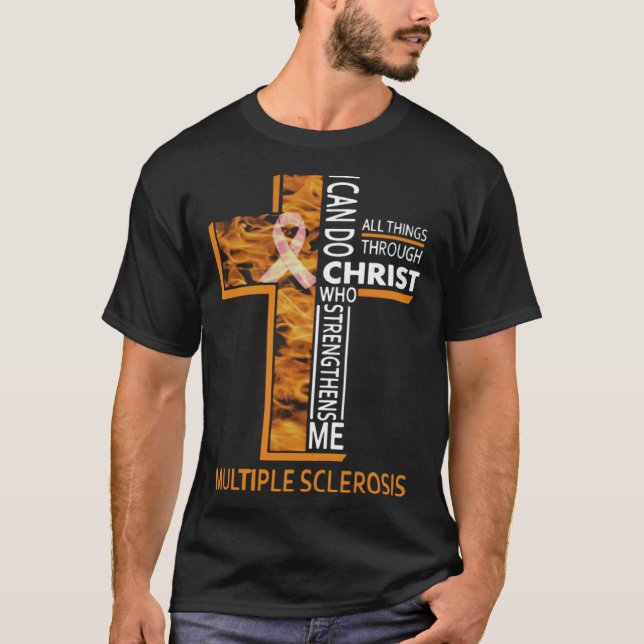 Multiple Sclerosis I Can Do All Things Through Chr T-Shirt (Front)