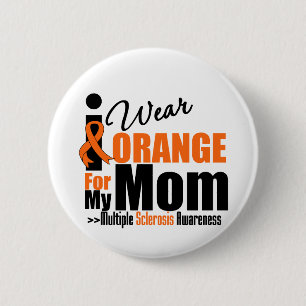 Multiple Sclerosis I Wear Orange For My Mum 6 Cm Round Badge